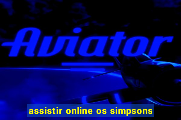 assistir online os simpsons